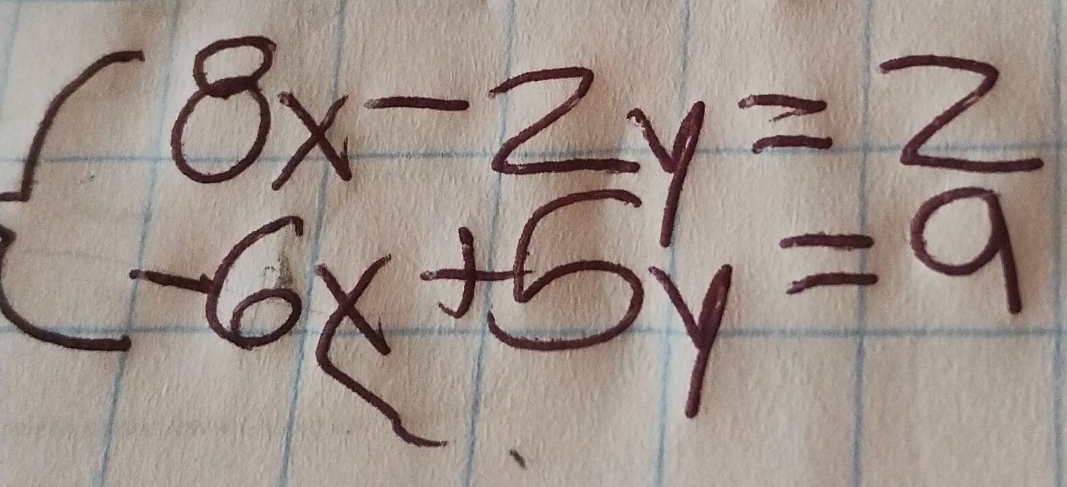 beginarrayl 8x-2y=2 -6x+5y=9endarray.