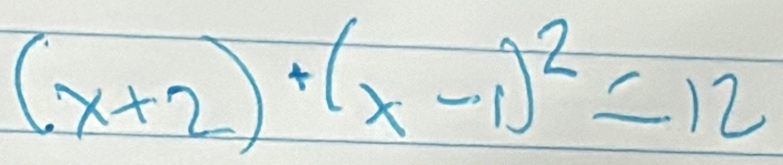 (x+2)+(x-1)^2=12