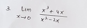 limlimits _xto 0 (x^3+4x)/x^2-2x 