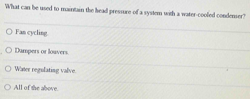 Solved: What can be used to maintain the head pressure of a system with ...