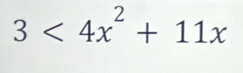 3<4x^2+11x