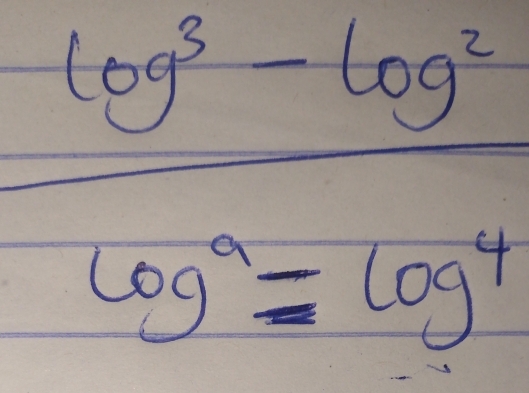 log^3-log^2
_ 
log^9=log^4