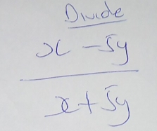 Druide
 (x-5y)/x+5y 