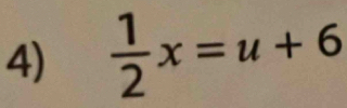  1/2 x=u+6