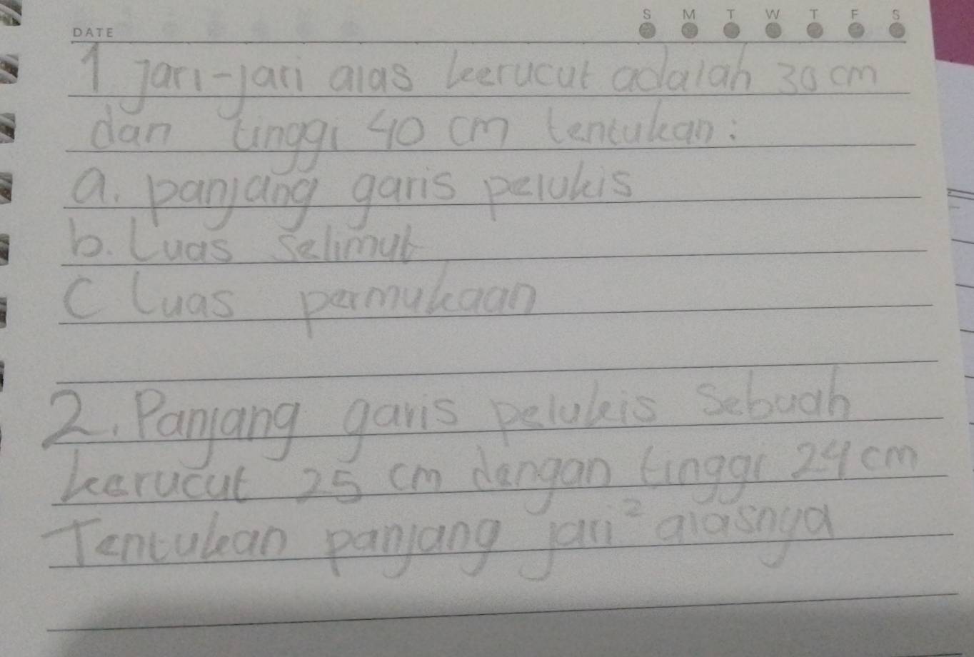 jari-yani alds berucut adaigh 30 cm
dan tinggi g0 cm tencukan. 
a panjang gar's pelokis 
b. Luas Salimul 
C luas permukaan 
2. Panyang gans pelokis sebuah 
kerucut 25 cm dangan tingg( 29 cm
Tenculean panyang jau alasnga