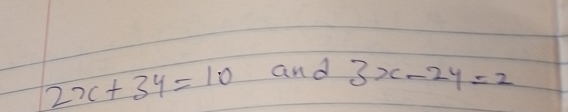 2x+3y=10 and 3x-2y=2