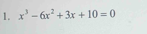 x^3-6x^2+3x+10=0