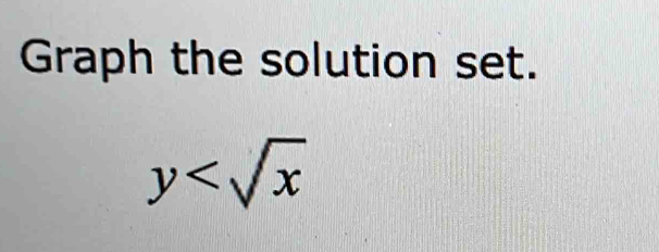 Graph the solution set.
y