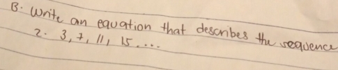 Write an equation that descrbes the sequence
2. 3, , 11115. . . .