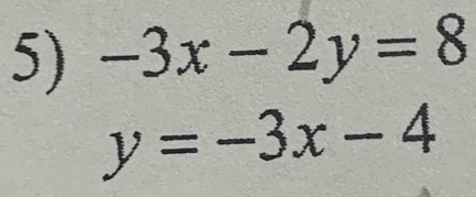 -3x-2y=8
y=-3x-4