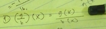 =- 1/16 
( g/h )(x)= g(x)/h(x) 