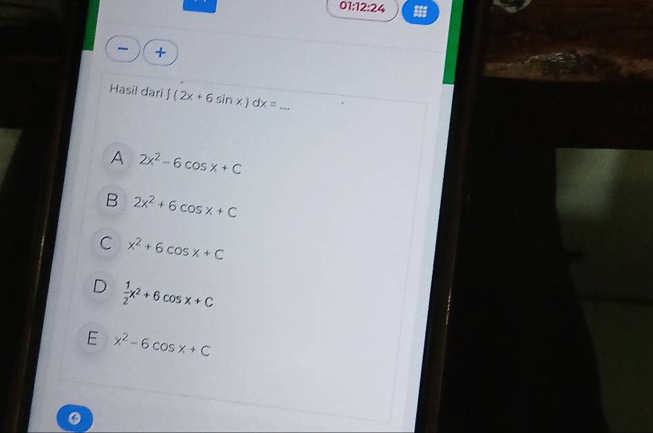 01:12:24 
+
Hasil dari ∈t (2x+6sin x)dx= _
A 2x^2-6cos x+C
B 2x^2+6cos x+C
C x^2+6cos x+C
D  1/2 x^2+6cos x+C
E x^2-6cos x+C