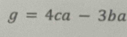 g=4ca-3ba