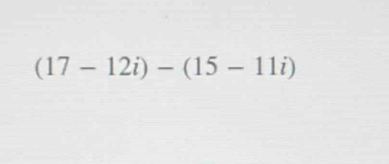 (17-12i)-(15-11i)