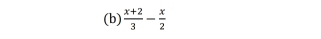  (x+2)/3 - x/2 