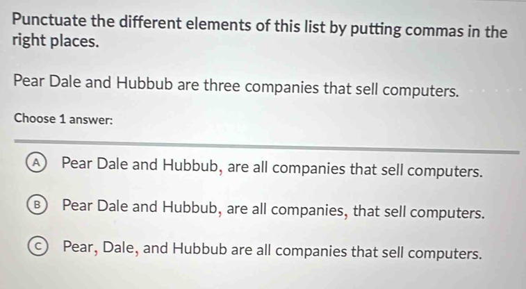 Solved: Punctuate the different elements of this list by putting commas ...
