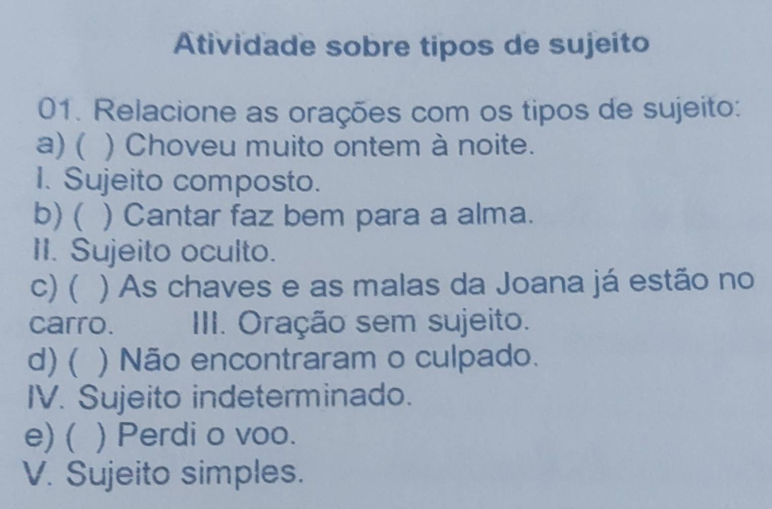 Solved: Atividade sobre tipos de sujeito 01. Relacione as orações com ...