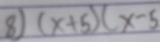 ⑧ (x+5)(x-5