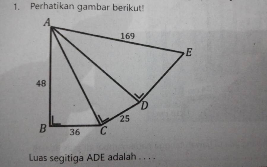 Perhatikan gambar berikut! 
Luas segitiga ADE adalah . . . .