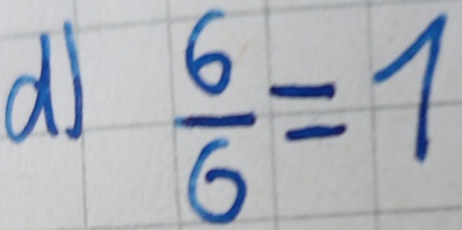  6/6 =1