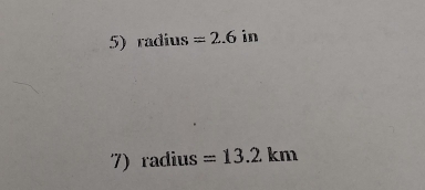 radius =2.6 in
7) radius =13.2km