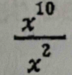  x^(10)/x^2 