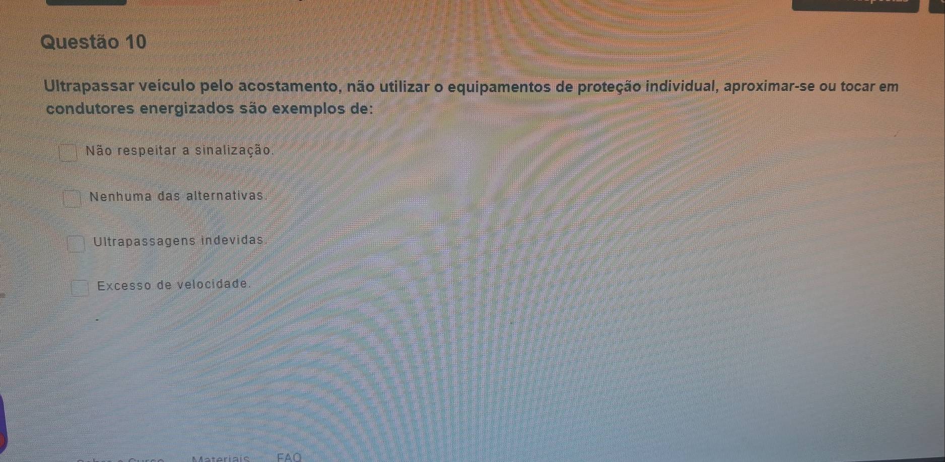 Ultrapassar veículo pelo acostamento, não utilizar o equipamentos de proteção individual, aproximar-se ou tocar em
condutores energizados são exemplos de:
Não respeitar a sinalização
Nenhuma das alternativas
Ultrapassagens indevidas
Excesso de velocidade