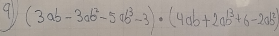 (3ab-3ab^2-5ab^3-3)· (4ab+2ab^3+6-2ab^2)