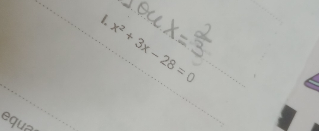 x^2+3x-28=0
equa