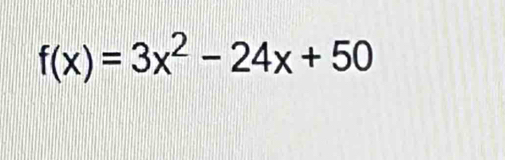 f(x)=3x^2-24x+50