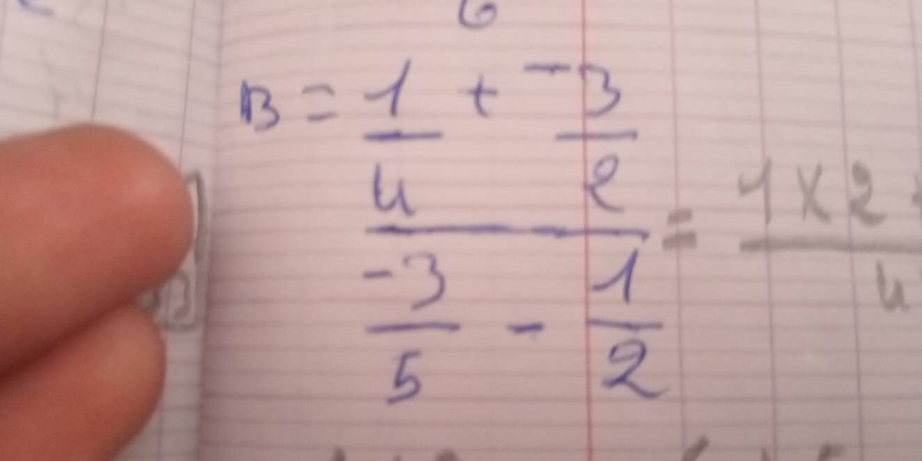 B=frac  (-1)/4 + (-3)/2  (-3)/6 - 1/2 = (1* 2)/4 