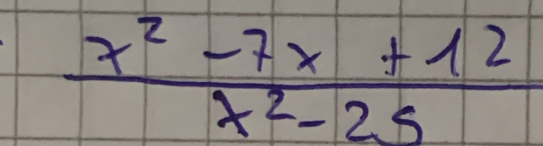  (x^2-7x+12)/x^2-25 