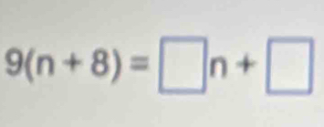 9(n+8)=□ n+□