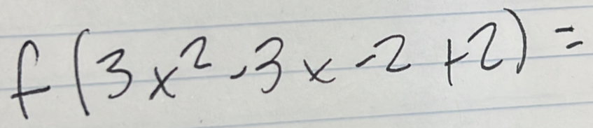 f(3x^2-3x-2+2)=