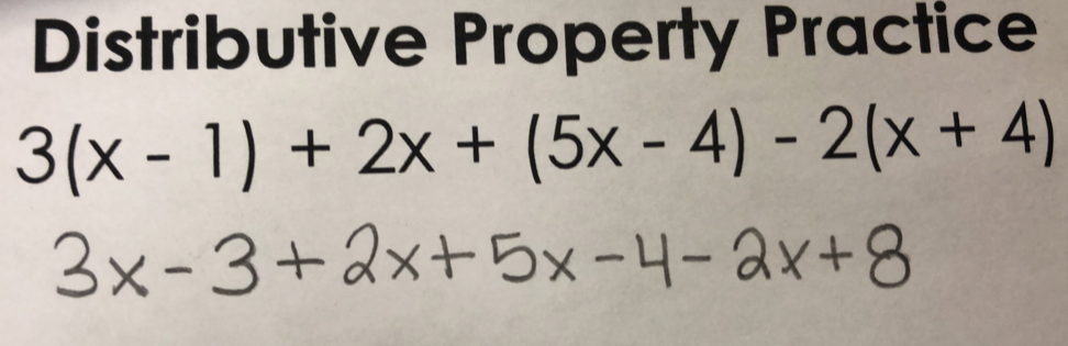 Distributive Property Practice
3(x-1)+2x+(5x-4)-2(x+4)