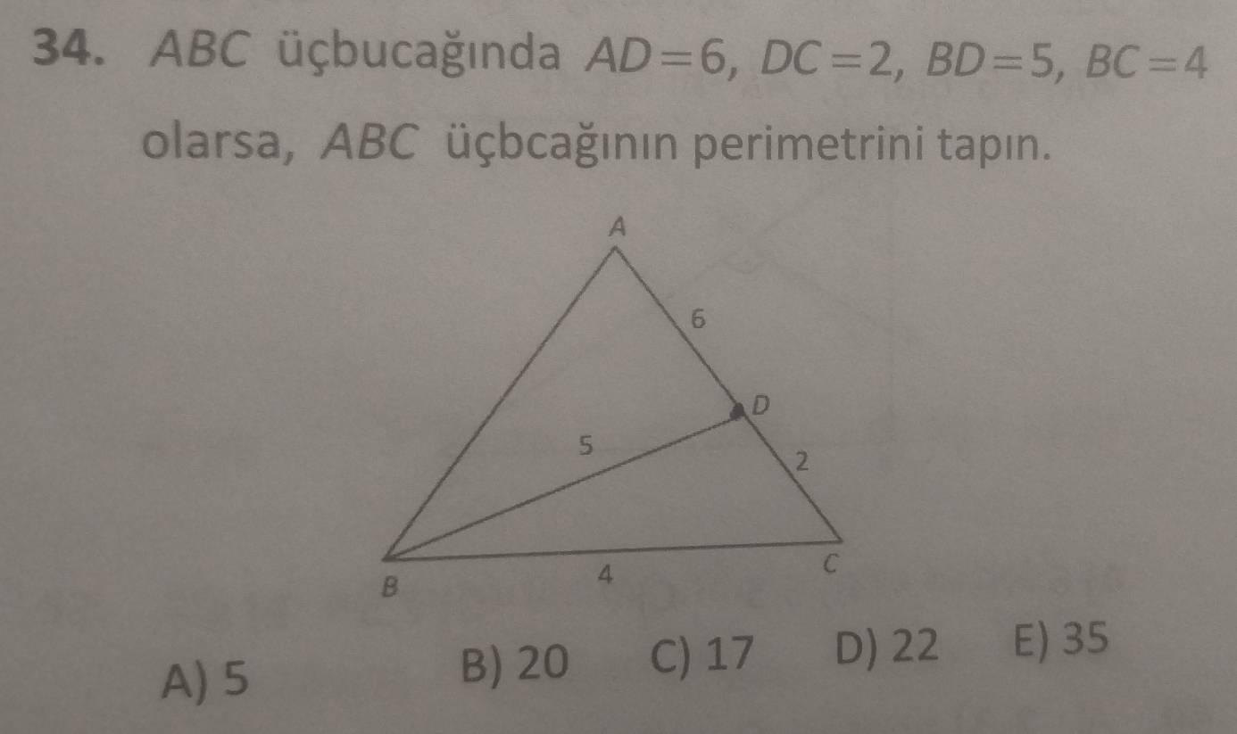 ABC üçbucağında AD=6, DC=2, BD=5, BC=4
olarsa, ABC üçbcağının perimetrini tapın.
A) 5 B) 20 C) 17 D) 22 E) 35