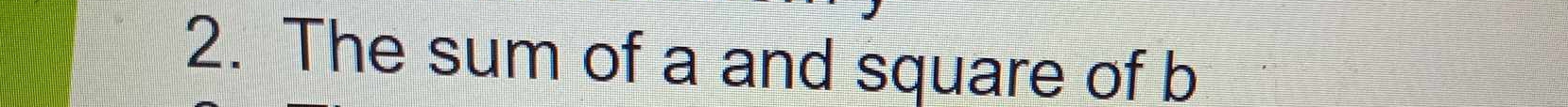 The sum of a and square of b