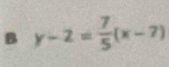 y-2= 7/5 (x-7)