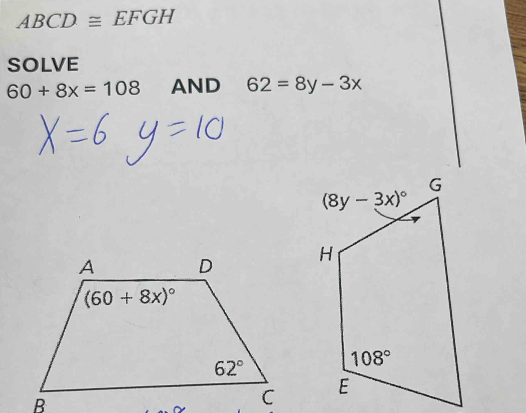 ABCD≌ EFGH
SOLVE
60+8x=108 AND 62=8y-3x