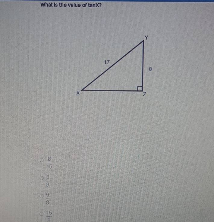 What is the value of tanX?
 8/15 
 8/9 
 9/8 
 15/8 
