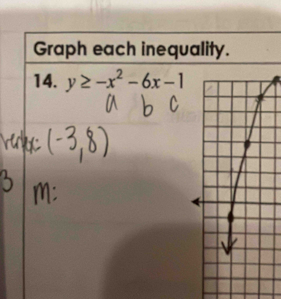 Graph each inequality. 
14. y≥ -x^2-6x-1