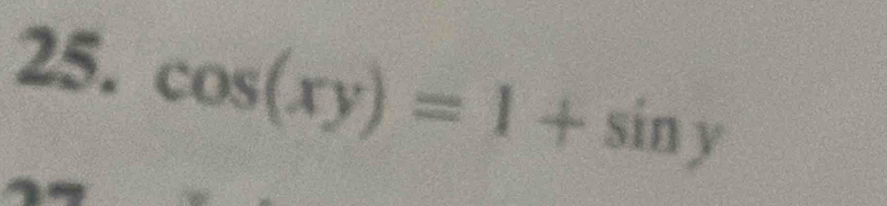 cos (xy)=1+sin y