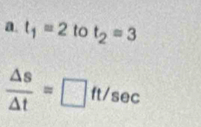 t_1=2 to t_2=3
 △ s/△ t =□ 1 sec