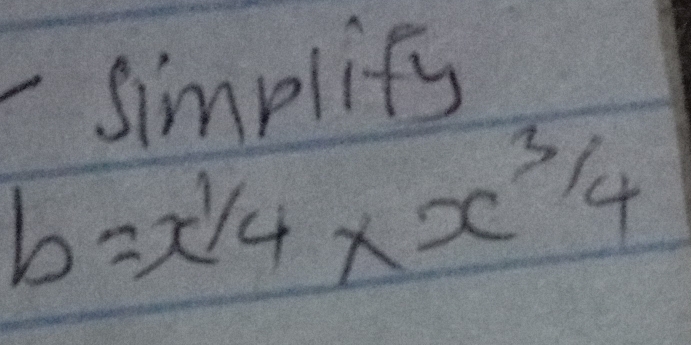 simplits
b=x^(1/4)* x^(3/4)