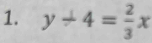 y+4= 2/3 x