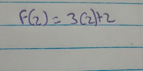 f(2)=3(2)+2