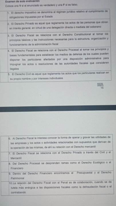 Examen de auto evaluación 
Coloca una V si el enunciado es verdadero y una F si es falso.
15