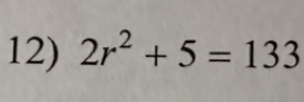 2r^2+5=133