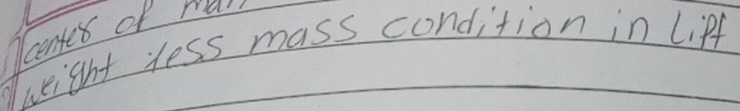 lcenter of man 
weight less mass condition in lip