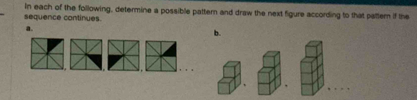 Solved: In each of the following, determine a possible pattern and draw ...
